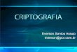 CRIPTOGRAFIA - nobioseverson.com.br/files/Criptografia.pdf · Objetivo ¥ A criptografia fornece t cnicas que permitem a codifica o e decodifica o dos dados, onde os mesmos podem