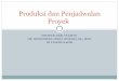 Produksi dan Penjadwalan Proyek · PDF fileProduct Life Cycle & Sales, Cost, and ... yang mengijinkan item untuk merancang fungsi ... depends upon product volume