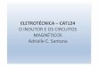 ELETROTÉCNICA –CAT124 O INDUTOR E OS …professor.ufop.br/sites/default/files/adrielle/files/aula4-1.pdf · • GUSSOW, M. Eletricidade Básica. 2ª. Edição, Pearson Makron Books,