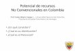 Potencial de recursos No Convencionales en · PDF filePotencial de recursos No Convencionales en Colombia Prof. Carlos Alberto Vargas J. – Universidad Nacional de Colombia Presidente