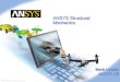 ANSYS Structural Mechanics UK/staticassets/FEA... · ANSYS Structural Mechanics Mark Leddin ANSYS UK ... Solid Shell Beam Elements ... surface pressures on crack faces