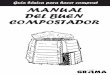 Manual del buen compostador - GRAMAasociaciongrama.org/documentacion/manuales/Manual del Buen... · El compostaje tiene grandes beneficios tanto para el ciudadano que se decide a