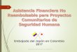 1 Asistencia Financiera No Reembolsable para Proyectos ... · PDF filecomunitario en Colombia, ... la entrega de un informe final del mismo, ... Enviar su solicitud por servicio postal