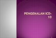 PENGENALAN SISTEM CODING DIAGNOSIS - From · PPT file · Web view · 2012-06-21Istilah dalam bahasa Indonesia 1. Sakit kepala karena tegang No: 2. Sakit perut No: 3. Sakit lambung