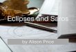 Eclipses and Saros -   · PDF fileSTARZOLOGY - Astrology with heart alison@starzology.com   Prince William Male Chart ... Such an eclipse is both total and annular along different