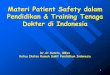 Materi Patient Safety dalam Pendidikan & Training Tenaga ... · PDF file4 (Patient safety: What) Keselamatan Pasien Suatu sistem dimana rumah sakit membuat asuhan pasien lebih aman