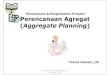 PerencanaanAgregat Aggregate Planningratih_wulandari.staff.gunadarma.ac.id/.../P3_Perencanaan_Agregat.pdf · Strategi perencanaan dalam tahapan Perencanaan dan ... Perancangan Agregat