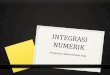 INTEGRASI NUMERIK - masud.lecture.ub.ac.idmasud.lecture.ub.ac.id/files/2017/04/Integrasi-Numerik_baru.pdf · 0 Metode Numerik hanya mencoba untuk lebih cepat dan lebih ... luas setiap