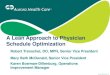 A Lean Approach to Physician Schedule Optimization ??Lean in Healthcare A growth strategy, a survival strategy, and an improvement strategy. The goal of lean, first and foremost, is