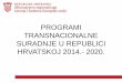 PROGRAMI TRANSNACIONALNE SURADNJE U · PDF filetransnacionalnu suradnju u Podunavlju kao području s velikim društvenim izazovima SC 4.2. Podržati upravljanje i provedbu EUSDR-a