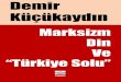 Marksizm Din Ve - Serdargunes' Blog · PDF fileMarksizm, Din ve Türkiye Solu Giriş Türkiye’de tartımalar, gerçeği aramanın değil, bir güç mücadelesinin aracıdırlar