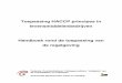 Toepassing HACCP principes in levensmiddelenbedrijven ... · PDF fileToepassing HACCP principes in levensmiddelenbedrijven Handboek rond de toepassing van de regelgeving Federale Overheidsdienst