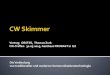 Vortrag OE6TZE, Thomas Zurk CW-Treffen 30.05.2015 ... · PDF file1992-1996 Ausbildung zum Flugsicherungsingenieur ... PC mit Elektor-SDR Panorama-Adapter Spektrum und Wasserfall. Bandbelegung,