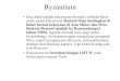 Byzantium - · PDF fileByzantium •Dua abad setelah kekaisaran Romawi sebelah barat jatuh, pusat kekaisaran Romawi kian meningkat di timur berkat kekayaan di Asia Minor dan Siria