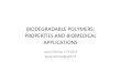 BIODEGRADABLE*POLYMERS:* · PDF file• Biodegradable#polymer# – Breaks*down*enzymacally*or*nonZenzymacally*through* ... • A\er*photocrosslinking*one*layer,*abuild*plaorm*moves*in*z