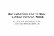 MATEMATIČKA STATISTIKA I TEORIJA VEROVATNOĆrgf.rs/predmet/GO/II semestar/Opsta hidrologija/Predavanja... · • Prostor elementarnih događaja za eksperiment koji se sastoji u dvostrukom