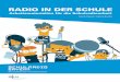 Radio in der Schule - BLM · PDF fileRADIO IN DER SCHULE Arbeitsmaterialien für die Schulradioarbeit Danilo Dietsch ∕ Sabine Reichel Mehr Informationen unter:
