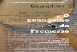 O Evangelho da Promessa - ensinovidacrista.orgensinovidacrista.org/arq_estudos/uploads/300_100_400_V1_O_EVANG… · contribuir na exploração daquilo que já foi registrado ... a