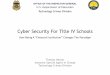 Cyber Security For Title IV Schools - REN-ISAC · PDF fileOFFICE OF THE INSPECTOR GENERAL U.S. Department of Education Technology Crimes Division Cyber Security For Title IV Schools
