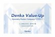 Denka Value-Up · PDF file3 経営計画『Denka Value-Up』の位置付け The Denka Value （企業理念） Denka の⾏動指針 Denka Principles Denka の使命 Denka Mission