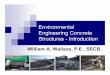 Environmental Engineering Concrete Structures - Introductionncsea.confedge.com/asset/confEdge/NCSEA/_warehouse/... · The New Millennium (ACI 318, ACI 350, and NRCS concrete design