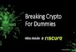 Breaking Crypto For Dummies · PDF file•ZeroNights 2014, Roman Korkikyan, “Deriving cryptographic keys via power consumption