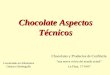Chocolate Aspectos Técnicos - Ministerio de Salud ... · PDF fileChocolate Aspectos Técnicos Licenciado en Alimentos Gustavo Barbagallo Chocolates y Productos de Confitería “una