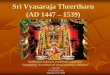 Sri Vyasaraja Theertharu (AD 1447 – 1539) - xa.yimg.comxa.yimg.com/kq/groups/7302337/383479839/name/Sri+Vyasaraja... · Sri Vyasaraja Theertharu (AD 1447 – 1539) ... Philosopher