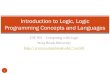 Introduction to Logic, Logic Programming Concepts and ... pfodor/courses/CSE505/L01_IntroductionLPIntroduction to Logic, Logic Programming Concepts and Languages 1 (c) ... International