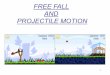 FREE FALL AND PROJECTILE MOTION - Madison … a diagram or picture of the situation. 3. ... We will look at all projectile motion by separating the ... This shows what is happening
