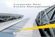 Corporate Real Estate Management - ey. · PDF fileOnze aanpak Op verschillende niveaus (strategisch, tactisch en operationeel) kunnen wij met u meedenken over uw vastgoedportefeuille