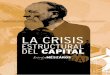 La crisis estructural del - n Mészáros 10 La crisis estructural del capital 11 Indicaba que el sistema de capital (y en particular el capitalismo), tras experimentar la era de los