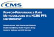 Pay-for-performance Rate Methodologies in a HCBS · PDF file5 Pay-for-Performance ... describe (per 1915(c) Technical Guide, ... Pay-for-performance Rate Methodologies in a HCBS FFS