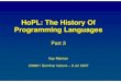 HoPL: The History Of Programming Languages - imaman/stuff/hopl.pdfHoPL: The History Of Programming Languages Part 2 ... First Pascal compiler was written in Fortran ... Interpreter