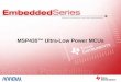 MSP430™ Ultra-Low Power MCUs - Analog, Embedded ... · PDF fileMSP430 MCU Day Ultra-Low Power Activity Profile • Minimize active time • Maximize time in Low Power Modes • Interrupt