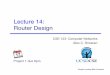 Lecture 14: Router Design - University of California, San ... 123 – Lecture 14: Router Design" 3. ... Ethernet frame ... Resolve contentions, no packet drops