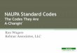 NAUPA Standard Codes - Unclaimed · PDF fileNAUPA Standard Codes The Codes They Are A-Changin' Ken Wagers ... Included initial list of property type codes Revised NAUPA Electronic