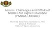 Forum: Challenges and Pitfalls of MOOCs for Higher ... · PDF fileForum: Challenges and Pitfalls of MOOCs for Higher Education (PMOOC: MODeL) Melinda dela Pena-Bandalaria, PhD Dean