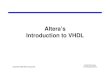 Altera’s Introduction to VHDL - openlab.citytech.cuny.edu the basic constructs of VHDL! Learn the modeling structure of VHDL! Understand the design environments – Simulation –
