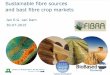 Sustainable fibre sources and bast fibre crop markets - · PDF file · 2016-05-27Sustainable fibre sources and bast fibre crop markets ... Bio-fuel technologies . ... Agri sources