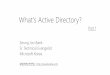 What’s Active Directory - Microsoft · PDF fileWhat’s Active Directory? Part 1 Seung Joo Baek Sr. Technical Evangelist ... (LDAP and Kerberos) •Active Directory–aware (site