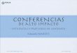CONFERENCIAS - Todos Somos Líderestodossomoslideres.com/imagenes/Conferencias_Eduardo_Marti.pdf · Sus conferencias no sólo me permitieron darme cuenta que el principio de los 