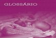 GLOSSRIO GLOSSÁRIO - who. · PDF fileseguintes sinais de perigos durante o trabalho de parto: sangramento, fortes dores abdom-inais, forte dor de cabeça, distúrbio visual ou incapacidade