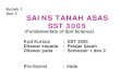 SAINS TANAH ASAS SST 3005 - Universiti Putra Malaysia 1-2.pdf · SAINS TANAH ASAS SST 3005 (Fundamentals of Soil Science) Kod Kursus : SST 3005 Ditawar kepada : Pelajar Ijazah Ditawar