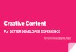 [DevRelCon Tokyo 2017] Creative Technical Content for Better Developer Experience