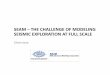 SEAM –THE CHALLENGE OF MODELING SEISMIC · PDF fileSEAM—Modeling seismic exploration at full scale ... 2D and 3D acquisition geometries also ... such as structure and reflectivity,