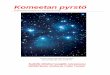 Komeetan pyrstö 4-2008 - ursa.fi · PDF fileTänä aikana tähtitaivaan ilme ehtii muuttua täydellisesti. ... heena Kipinä tähtivalokuvaukseen, lupa valvoa. Lopuksi jaettiin tunnustuspalkintoja