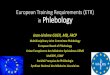 European Training Requirements (ETR) in · PDF fileEuropean Training Requirements (ETR) in Phlebology Jean-Jérôme GUEX, MD, FACP Multidisciplinary Joint Committee Phlebology European
