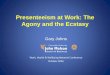 Presenteeism at Work: The Agony and the Ecstasy A Simple , Inexpensive Solution For Improved Presenteeism Employees come to work for a wide variety of reasons, ranging from big meeting
