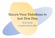 Secure Database in a Single Day - Proligence · PDF fileSecure Your Database in ... Longtime Oracle DBA @ArupNanda Secure your Database in 1 Day 2 Oracle Patch Set Updates (PSU) 